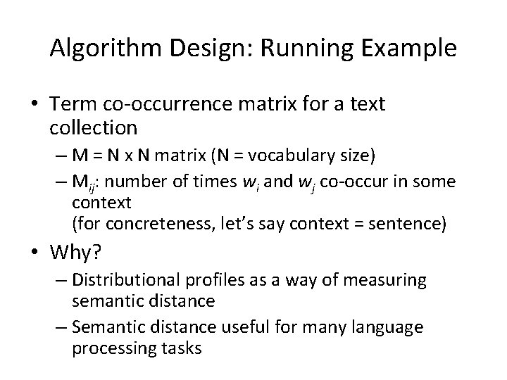 Algorithm Design: Running Example • Term co-occurrence matrix for a text collection – M Algorithm Design: Running Example • Term co-occurrence matrix for a text collection – M