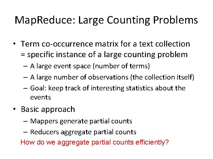 Map. Reduce: Large Counting Problems • Term co-occurrence matrix for a text collection = Map. Reduce: Large Counting Problems • Term co-occurrence matrix for a text collection =