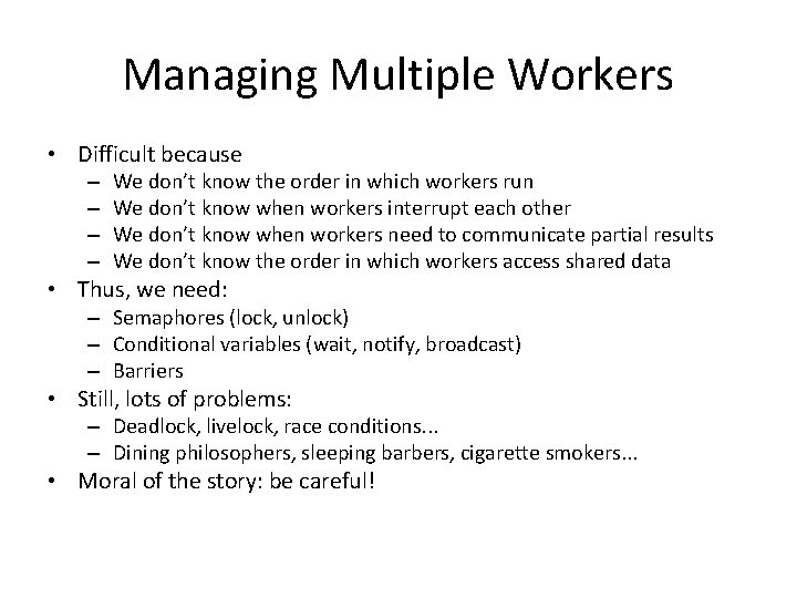 Managing Multiple Workers • Difficult because – – We don’t know the order in Managing Multiple Workers • Difficult because – – We don’t know the order in