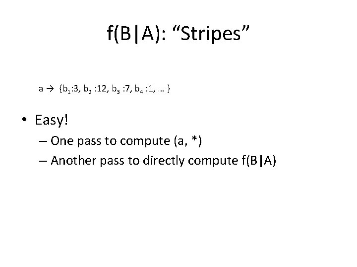 f(B|A): “Stripes” a → {b 1: 3, b 2 : 12, b 3 : f(B|A): “Stripes” a → {b 1: 3, b 2 : 12, b 3 :