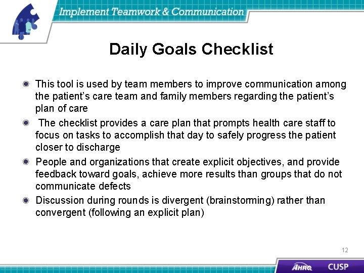 Daily Goals Checklist This tool is used by team members to improve communication among