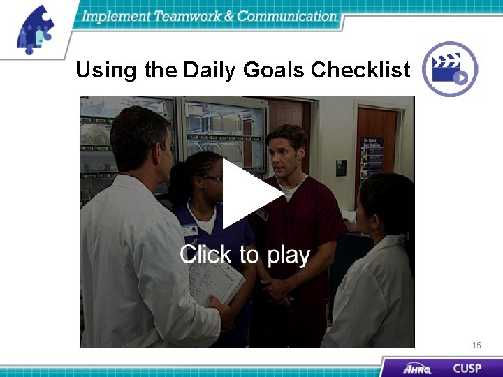 Using the Daily Goals Checklist 15 