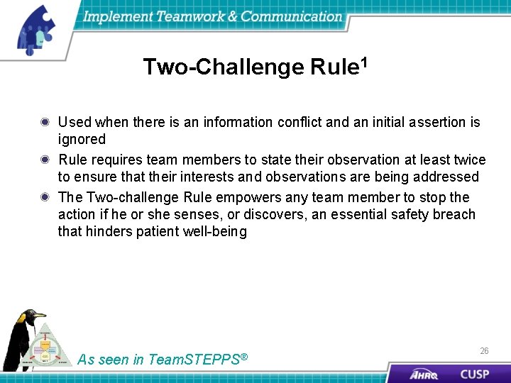 Two-Challenge Rule 1 Used when there is an information conflict and an initial assertion