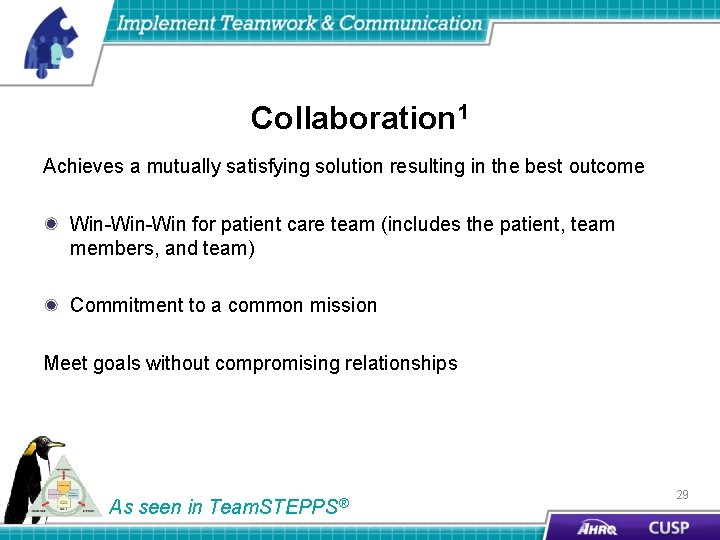 Collaboration 1 Achieves a mutually satisfying solution resulting in the best outcome Win-Win for