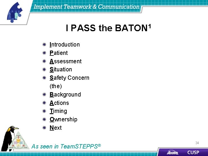 I PASS the BATON 1 Introduction Patient Assessment Situation Safety Concern (the) Background Actions