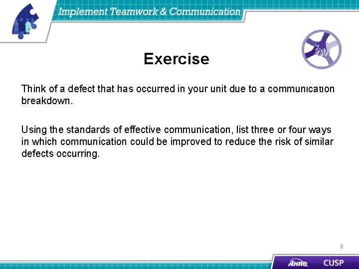 Exercise Think of a defect that has occurred in your unit due to a