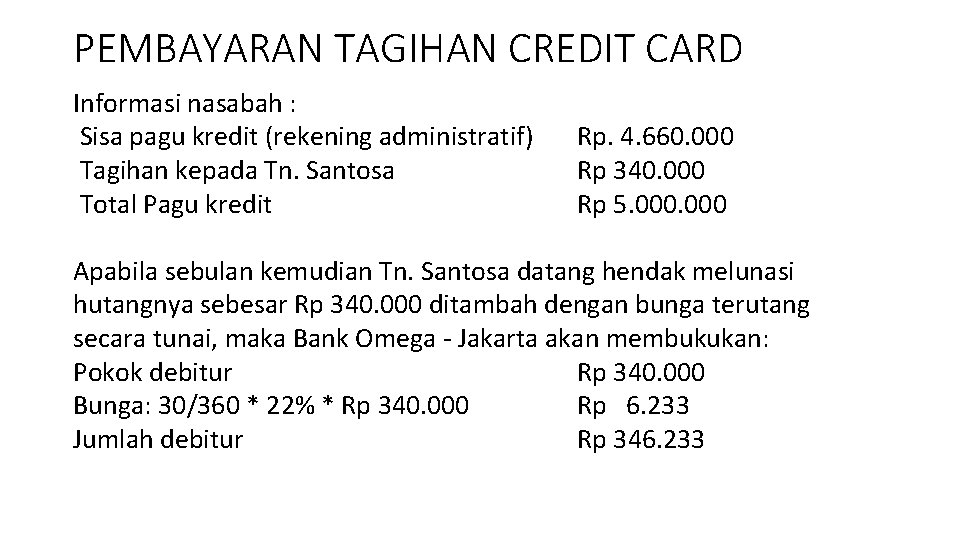 PEMBAYARAN TAGIHAN CREDIT CARD Informasi nasabah : Sisa pagu kredit (rekening administratif) Tagihan kepada