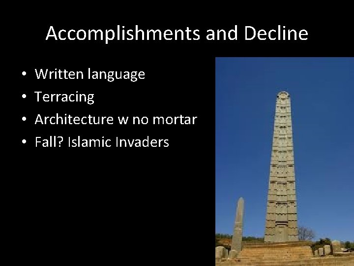 Accomplishments and Decline • • Written language Terracing Architecture w no mortar Fall? Islamic