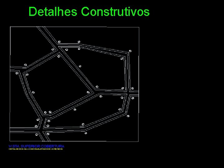 Detalhes Construtivos 