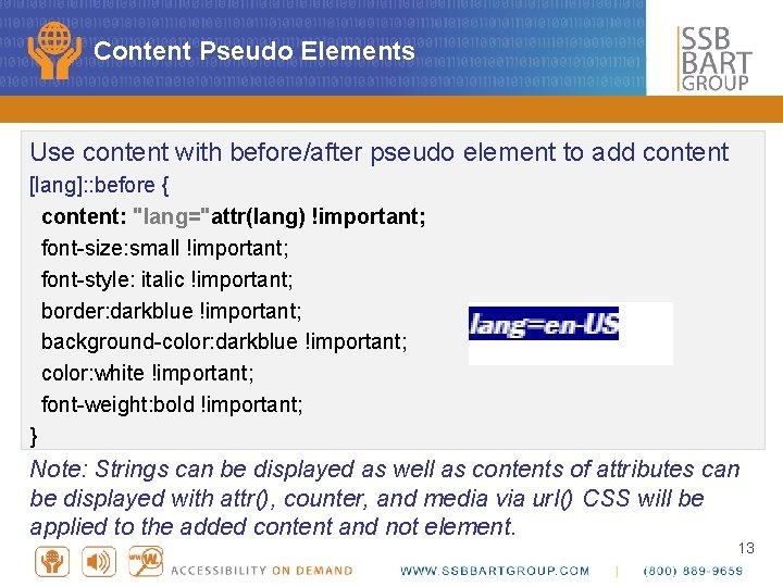Content Pseudo Elements Use content with before/after pseudo element to add content [lang]: :