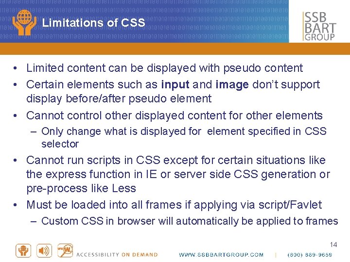 Limitations of CSS • Limited content can be displayed with pseudo content • Certain
