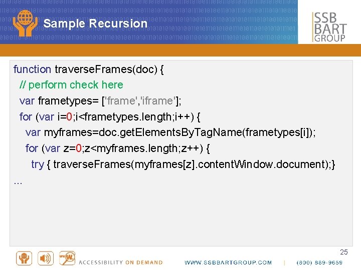 Sample Recursion function traverse. Frames(doc) { // perform check here var frametypes= ['frame', 'iframe'];