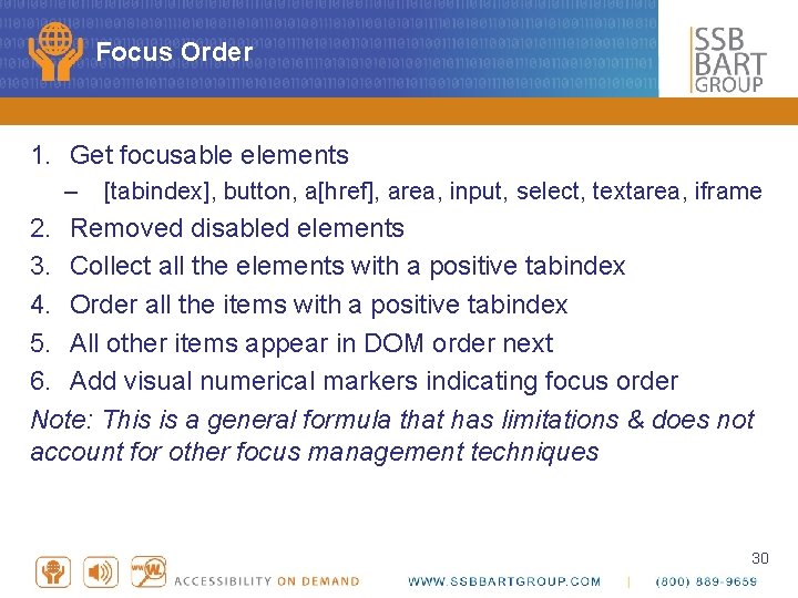 Focus Order 1. Get focusable elements – [tabindex], button, a[href], area, input, select, textarea,