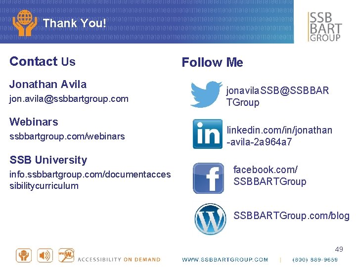 Thank You! Contact Us Jonathan Avila jon. avila@ssbbartgroup. com Webinars ssbbartgroup. com/webinars SSB University