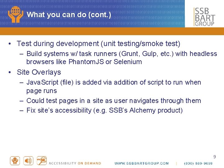 What you can do (cont. ) • Test during development (unit testing/smoke test) –