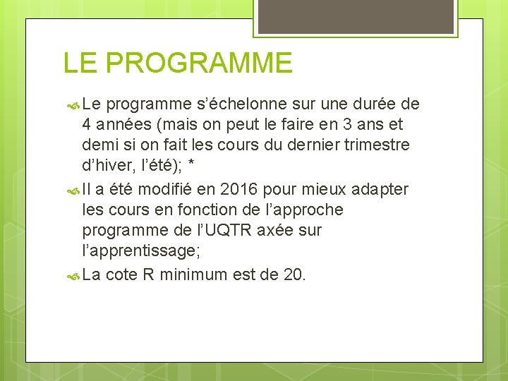 LE PROGRAMME Le programme s’échelonne sur une durée de 4 années (mais on peut LE PROGRAMME Le programme s’échelonne sur une durée de 4 années (mais on peut