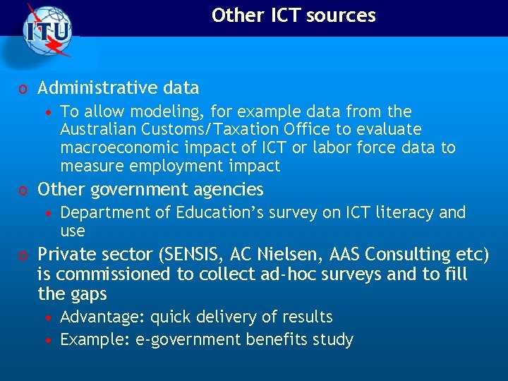 Other ICT sources o Administrative data • To allow modeling, for example data from