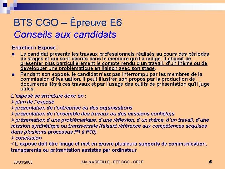 BTS CGO – Épreuve E 6 Conseils aux candidats Entretien / Exposé : n