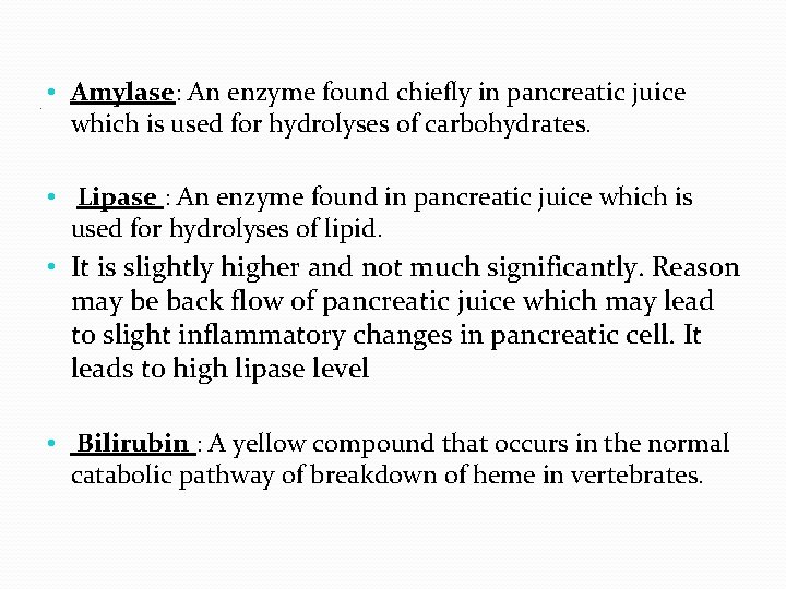 . • Amylase: An enzyme found chiefly in pancreatic juice which is used for