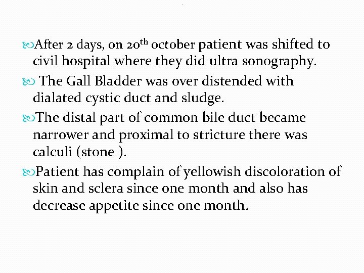 . After 2 days, on 20 th october patient was shifted to civil hospital