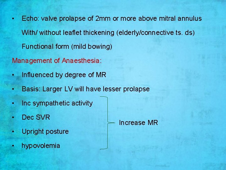  • Echo: valve prolapse of 2 mm or more above mitral annulus With/