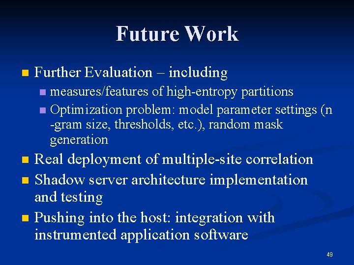Future Work n Further Evaluation – including measures/features of high-entropy partitions n Optimization problem: Future Work n Further Evaluation – including measures/features of high-entropy partitions n Optimization problem: