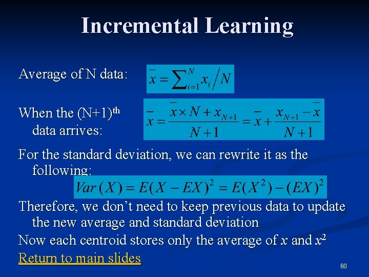 Incremental Learning Average of N data: When the (N+1)th data arrives: For the standard Incremental Learning Average of N data: When the (N+1)th data arrives: For the standard