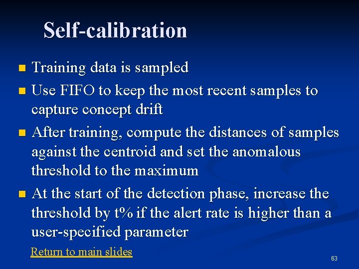 Self-calibration Training data is sampled n Use FIFO to keep the most recent samples Self-calibration Training data is sampled n Use FIFO to keep the most recent samples