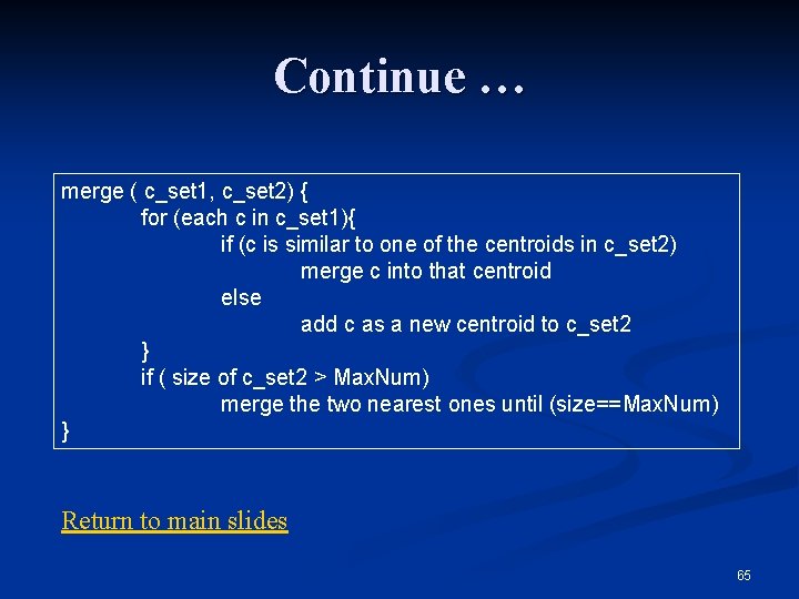 Continue … merge ( c_set 1, c_set 2) { for (each c in c_set Continue … merge ( c_set 1, c_set 2) { for (each c in c_set