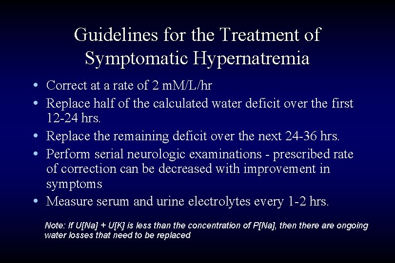 Guidelines for the Treatment of Symptomatic Hypernatremia • Correct at a rate of 2