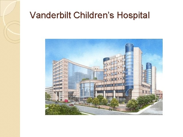 Vanderbilt Children’s Hospital Vanderbilt Children’s Hospital