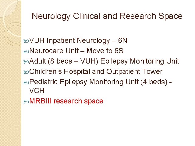 Neurology Clinical and Research Space VUH Inpatient Neurology – 6 N Neurocare Unit –