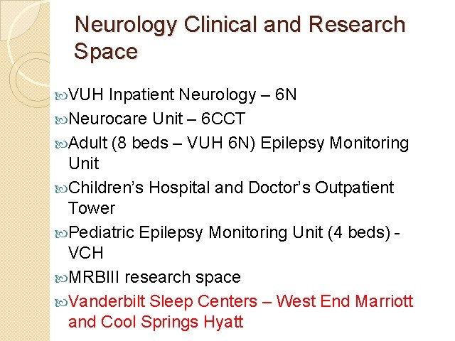 Neurology Clinical and Research Space VUH Inpatient Neurology – 6 N Neurocare Unit –