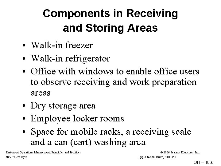 Components in Receiving and Storing Areas • Walk-in freezer • Walk-in refrigerator • Office Components in Receiving and Storing Areas • Walk-in freezer • Walk-in refrigerator • Office