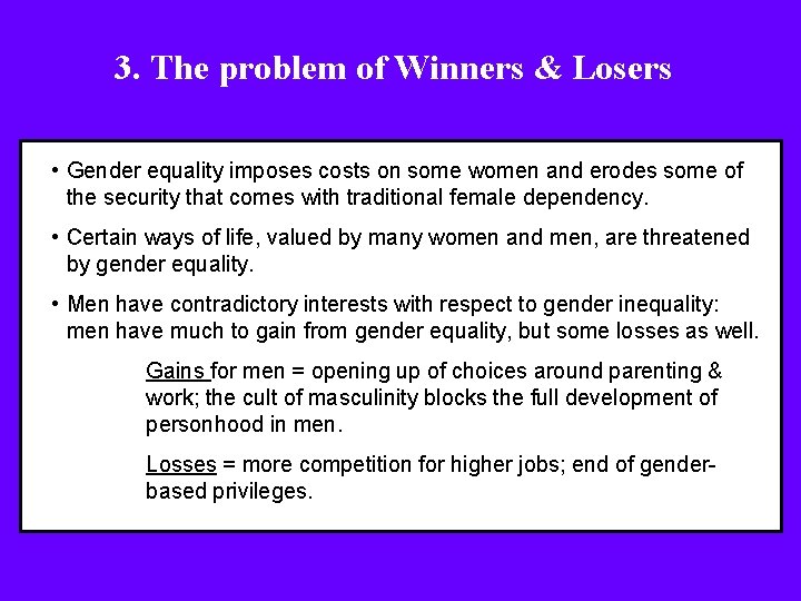 3. The problem of Winners & Losers • Gender equality imposes costs on some