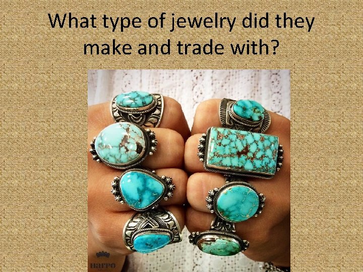 What type of jewelry did they make and trade with? 