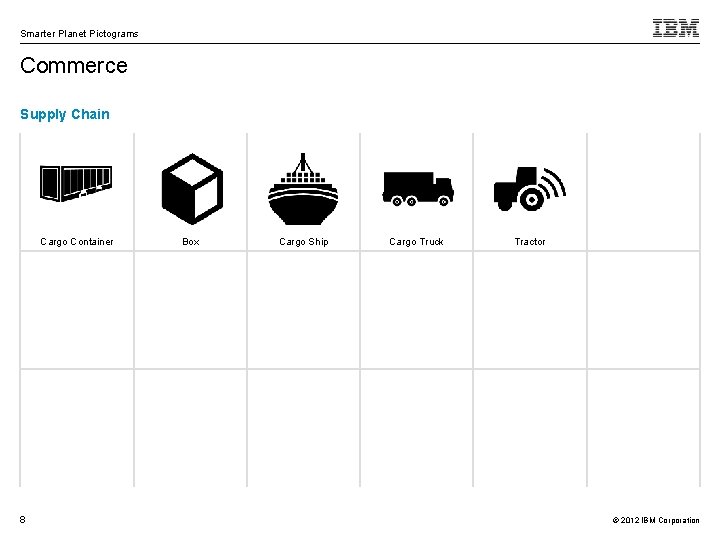 Smarter Planet Pictograms Commerce Supply Chain Cargo Container 8 Box Cargo Ship Cargo Truck