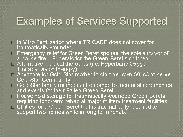 Examples of Services Supported � � � � In Vitro Fertilization where TRICARE does