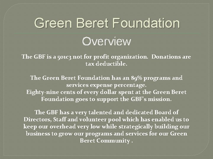 Green Beret Foundation Overview The GBF is a 501 c 3 not for profit