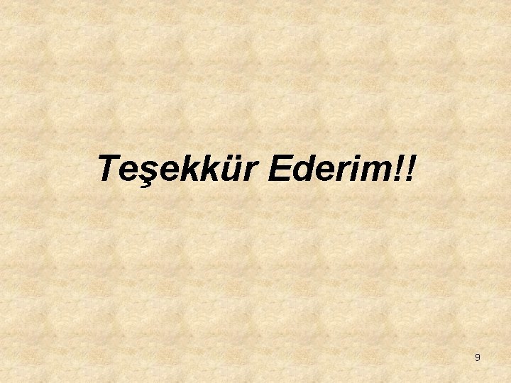 Teşekkür Ederim!! 9 Teşekkür Ederim!! 9