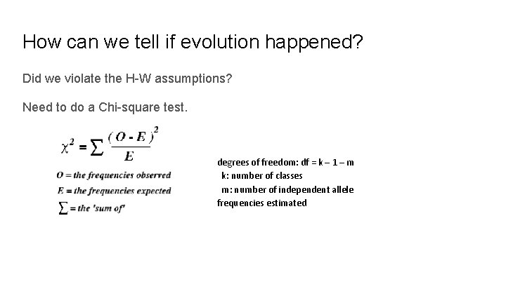 How can we tell if evolution happened? Did we violate the H-W assumptions? Need How can we tell if evolution happened? Did we violate the H-W assumptions? Need