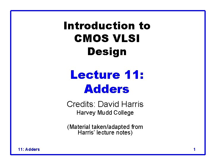 Introduction To Cmos Vlsi Design Lecture 11 Adders
