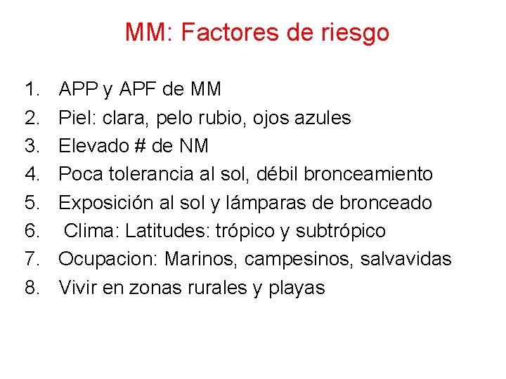 MM: Factores de riesgo 1. 2. 3. 4. 5. 6. 7. 8. APP y