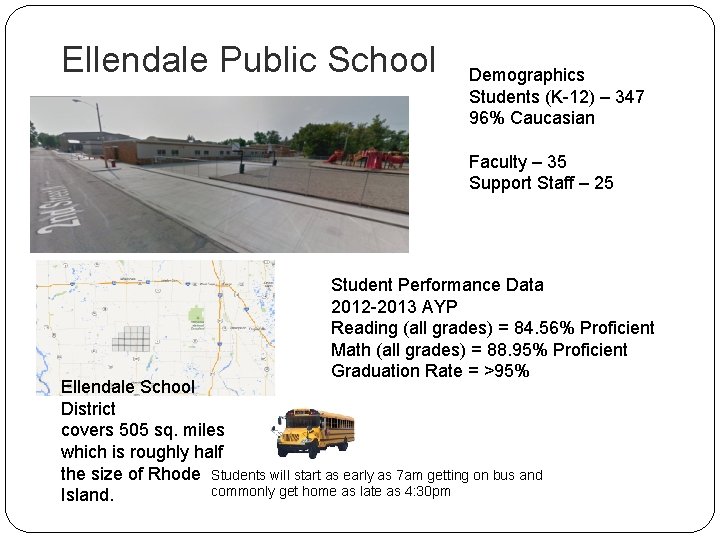 Ellendale Public School Demographics Students (K-12) – 347 96% Caucasian Faculty – 35 Support Ellendale Public School Demographics Students (K-12) – 347 96% Caucasian Faculty – 35 Support