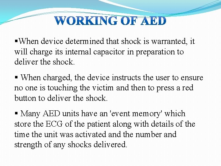 §When device determined that shock is warranted, it will charge its internal capacitor in