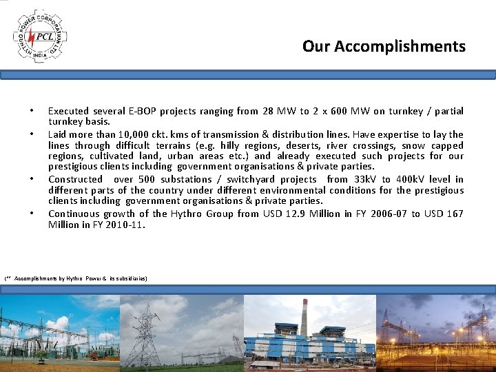 Our Accomplishments • • Executed several E-BOP projects ranging from 28 MW to 2