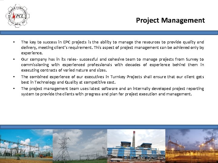 Project Management • • The key to success in EPC projects is the ability