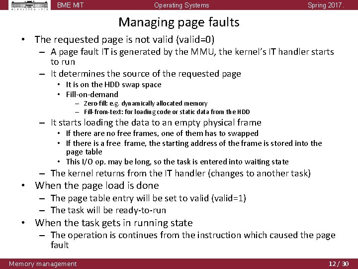 BME MIT Operating Systems Spring 2017. Managing page faults • The requested page is