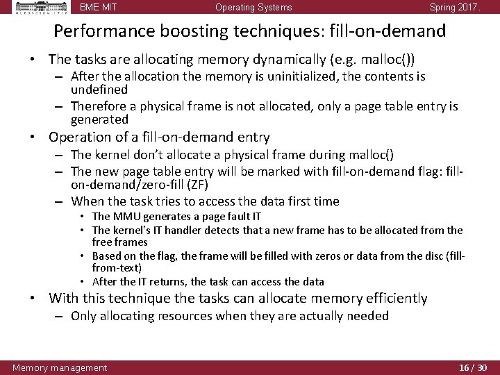 BME MIT Operating Systems Spring 2017. Performance boosting techniques: fill-on-demand • The tasks are