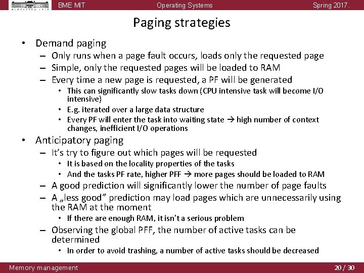 BME MIT Operating Systems Spring 2017. Paging strategies • Demand paging – Only runs